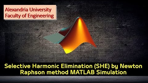 Selective Harmonic Elimination (SHE) by Newton Raphson MATLAB Simulation
