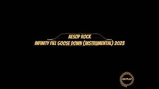 Aesop Rock | Infinity Fill Goose Down (Instrumental) 2023