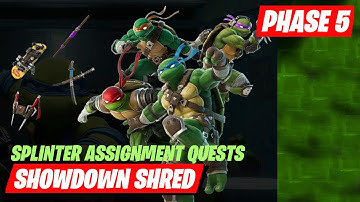 Fortnite Complete Phase 5: Showdown Shred  TMNT Quests - How to Splinter Assignment The Ooze War