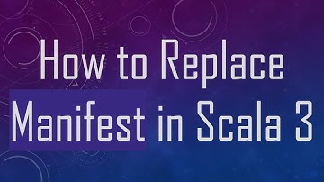 How to Replace Manifest in Scala 3
