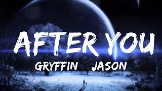 Gryffin & Jason Ross - After You (Lyrics) ft. Calle Lehmann