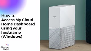 How To: Access the My Cloud Home Dashboard using your hostname (Windows) | Western Digital Support