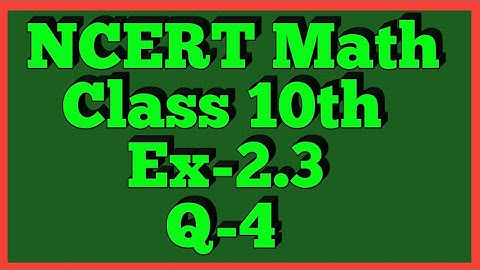 Ex-2.3 Q-4 | Chapter 2 | NCERT | Class 10 th