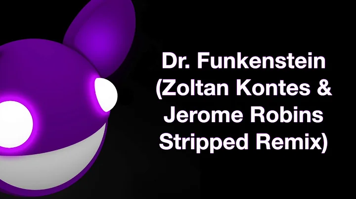 deadmau5 / Dr. Funkenstein (Zoltan Kontes & Jerome Robins Stripped Remix)