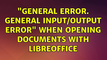 Ubuntu: "General Error. General input/output error" when opening documents with Libreoffice