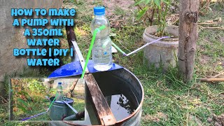 How to make a pump with a 350ml water bottle | DIY | Water