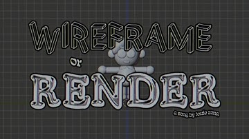 wireframe or render? (a song)