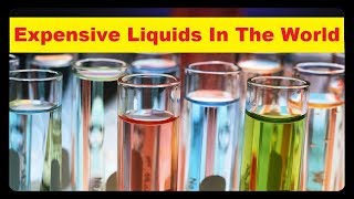 Top 10 Most Expensive Liquids In The World “Most Expensive Substances'