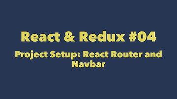 React & Redux #04. Project setup:  React router and basic navigation