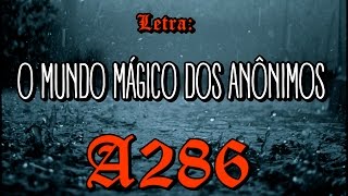 A286 - O Mundo Mágico dos Anônimos [com letra]