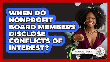 When Do Nonprofit Board Members Disclose Conflicts Of Interest?