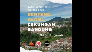 Benteng Alam Cekungan Bandung   Deni Sugandi