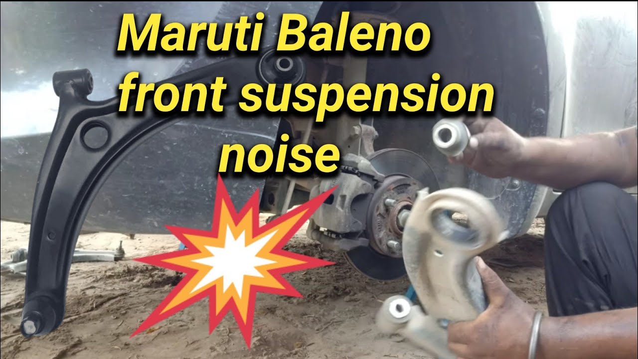 maruti sazuki Baleno front suspension noise ll Arm bush YouTube
