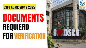 DSEU Admissions 2025: Documents Required for Verification | Full List | For UG, PG, DIPLOMA Students