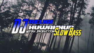 DJ SHOLAWAT RELIGI HUWANNUR SLOW BASS mirip punya 69 project