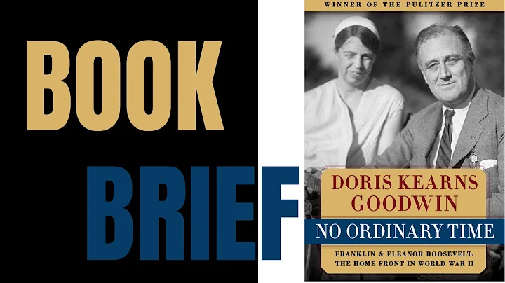 Amazing Book Brief No Ordinary Time By Doris Kearns Goodwin.