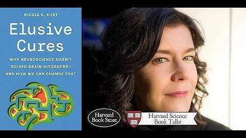Nicole Rust, Elusive Cures: Why Neuroscience Hasn’t Solved Brain Disorders