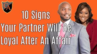 10 Signs Your Partner Will Be Loyal After An Affair
