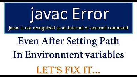 HOW TO FIX -  javac not recognized error even after setting the path