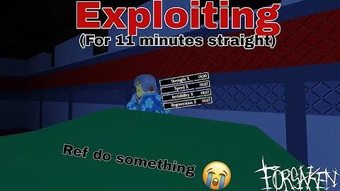 Forsaken players exploiting for 11 minutes straight