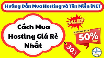 Hướng Dẫn Mua Hosting và Tên Miền Trên iNET - Cách Mua Hosting Giá Rẻ Nhất
