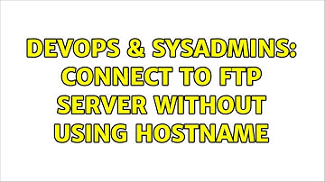 DevOps & SysAdmins: Connect to FTP server without using hostname