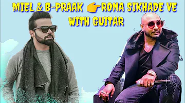 B PRAAK & MIEL WITH GUITAR👉 RONA SIKHADE VE LIVE