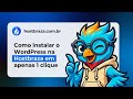 Como instalar o WordPress na Hostbraza em apenas 1 clique