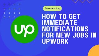 🚀 How to Get Immediate Notifications for New Jobs in Upwork
