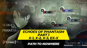 [Path To Nowhere] - Echoes Of Phantasm Guide | Part 1 [X-1 X-2 X-3 EX-X]【無期迷途】