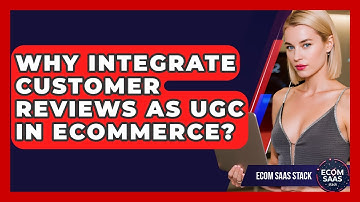 Why Integrate Customer Reviews As UGC In eCommerce? - Ecom SaaS Stack