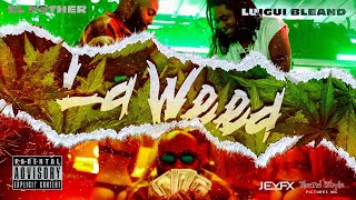 El Fother Ft Luigui Bleand - La Weed [Official Video]