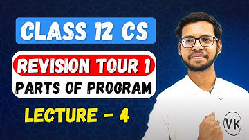 Revision Tour 1 | Parts of Program | Class 12 Computer Science | Class 12 Python | Vishal Kumar