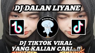 DJ TIKTOK VIRAL DALAN LIYANE || DJ DALAN LIYANE || DJ FULL BASSS FYP TERBARU...!!!