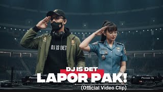 Lapor Pak - DJ IS DET (Official Video Clip)
