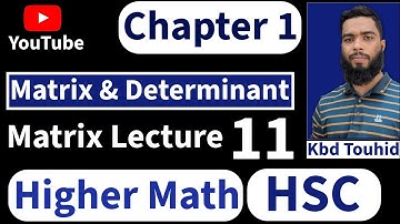 Matrix & Determinant Chapter 01  | Part 11 | HSC Higher Math 1st Paper | Advanced Problem Solving 