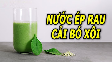 5 Tác dụng của nước ép cải bó xôi