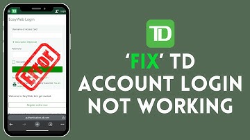 How to Fix TD Account Login Not Working 2024?