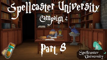 Spellcaster University - Campaign 2 Part 8 - Variety