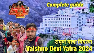 Mata Vaishno Devi Yatra 2024 | Complete Information | वैष्णो देवी यात्रा 2024 | Vaishno devi Vlog 🙏