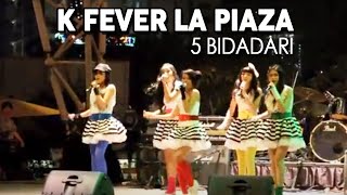 5 Bidadari K Fever La Piaza