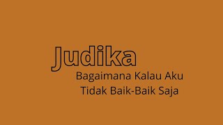 Judika - Bagaimana Kalau Aku Tidak Baik-Baik Saja | 1 Jam | 1 Hour