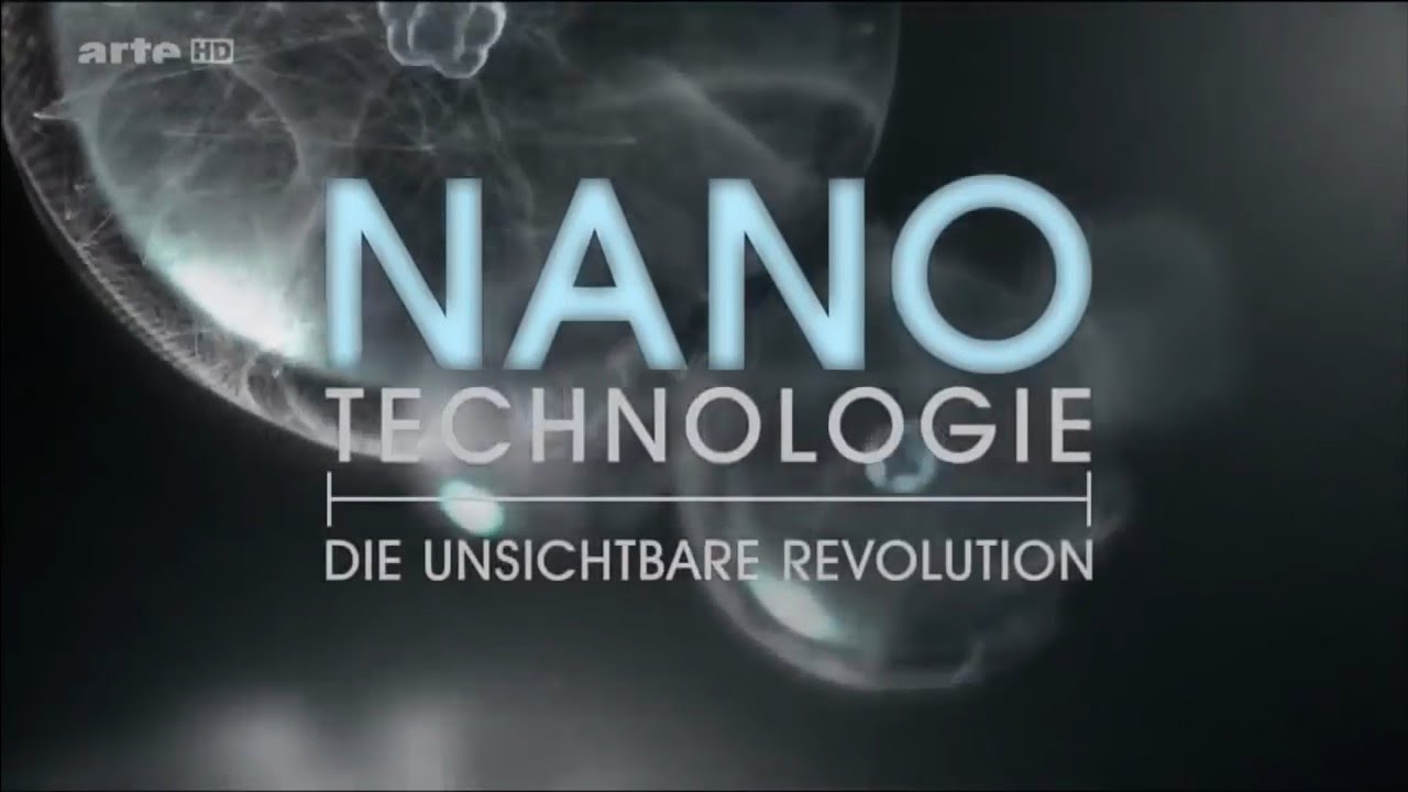 Nano Technologie - Die Unsichtbare Revolution [ Dokumentation 2018 deutsch HD ]