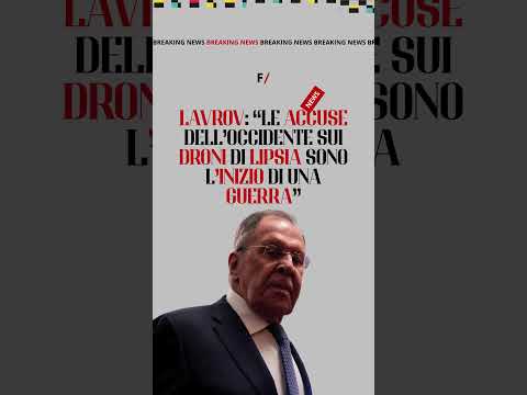 Video Lavrov: Le accuse dellOccidente sui droni di Lipsia sono linizio di una guerra