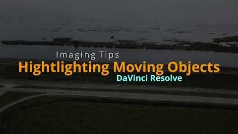 DaVinci Resolve - Highlighting a Moving Object
