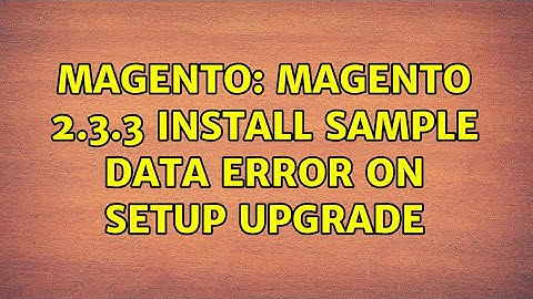 Magento: Magento 2.3.3 Install sample data error on setup upgrade