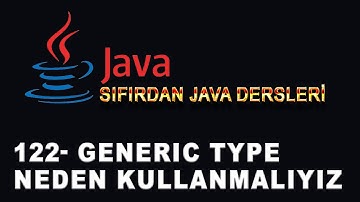 122- Java Dersleri - Generic Type Neden Kullanmalıyız