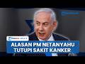 Pengakuan Netanyahu Baru Ungkap Derita Sakit Prostat, Sengaja Sembunyikan demi Cegah Propaganda Iran
