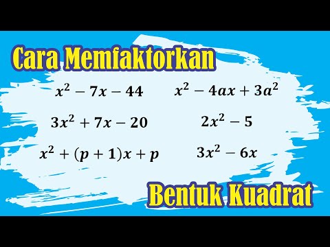 Penting dan Wajib Bisa - Cara Memfaktorkan Bentuk Kuadrat