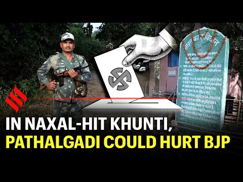 Jharkhand Elections: In Naxal-hit Khunti, Pathalgadi could hurt BJP in polls